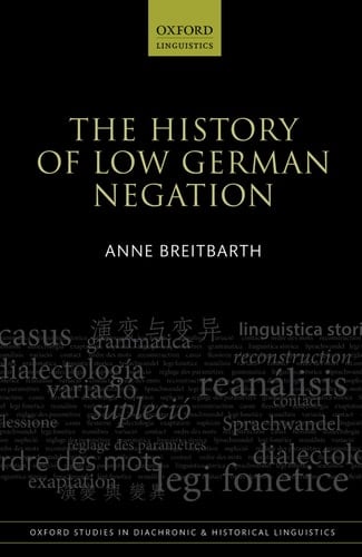 The History of Low German Negation (Oxford Studies in Diachronic and Historical Linguistics)
