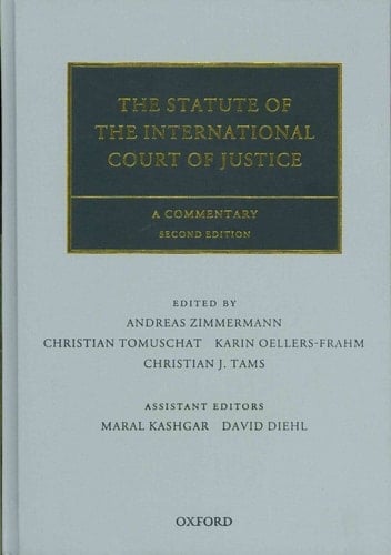 The Statute of the International Court of Justice: A Commentary (Oxford Commentaries on International Law)