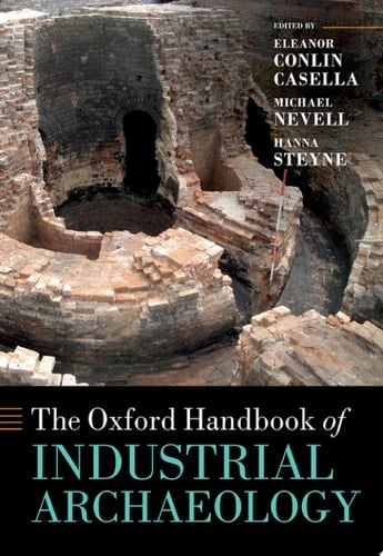 The Oxford Handbook of Industrial Archaeology (Oxford Handbooks)