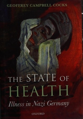 The State of Health: Illness in Nazi Germany