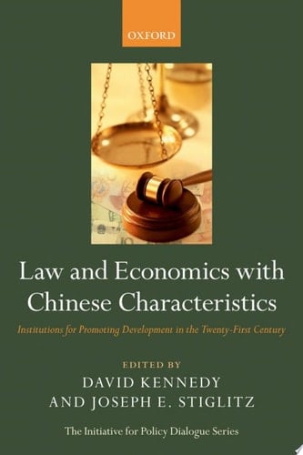 Law and Economics with Chinese Characteristics: Institutions for Promoting Development in the Twenty-First Century (Initiative for Policy Dialogue)