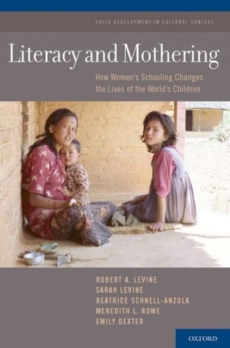 LITERACY & MOTHERING CDCC C: How Women's Schooling Changes the Lives of the World's Children (Child Development in Cultural Context)