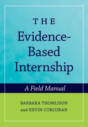 The Evidence-Based Internship: A Field Manual