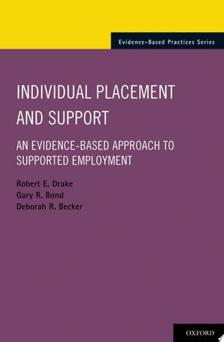 Individual Placement and Support: An Evidence-Based Approach to Supported Employment (Evidence-Based Practices)