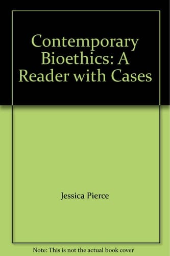 Contemporary Bioethics: A Reader with Cases