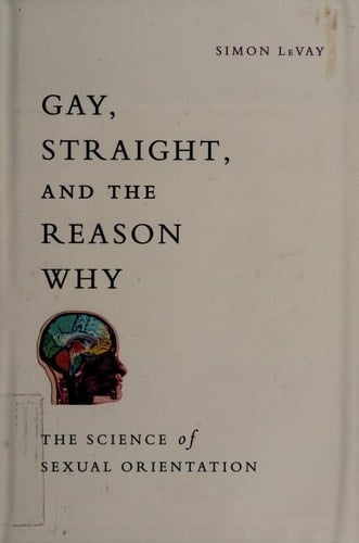 Gay, Straight, and the Reason Why: The Science of Sexual Orientation