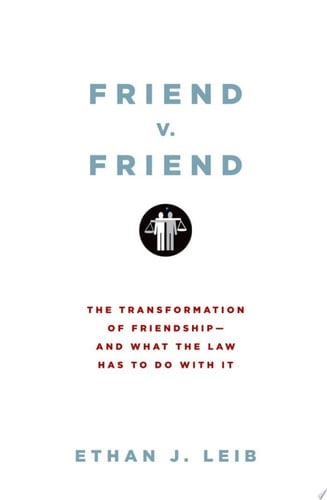 Friend V. Friend The Transformation of Friendship--and What the Law Has to Do with It