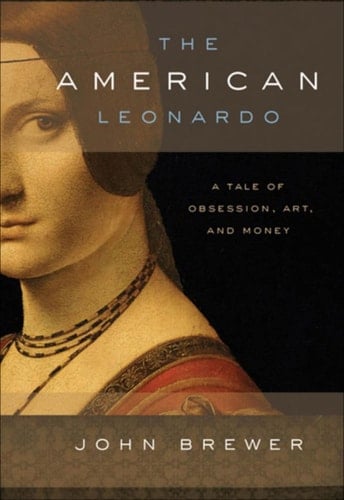 The American Leonardo: A Tale of Obsession, Art and Money