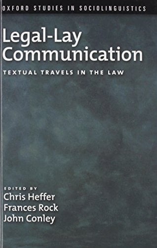 Legal-Lay Communication: Textual Travels in the Law (Oxford Studies in Sociolinguistics)