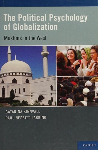 The Political Psychology of Globalization: Muslims in the West