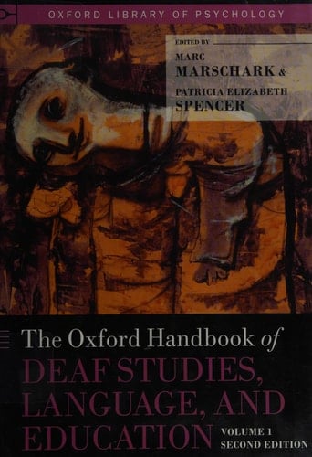The Oxford Handbook of Deaf Studies, Language, and Education, Volume 1 (Oxford Library of Psychology)