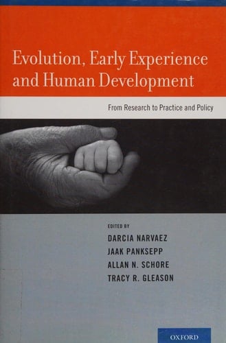Evolution, Early Experience and Human Development: From Research to Practice and Policy