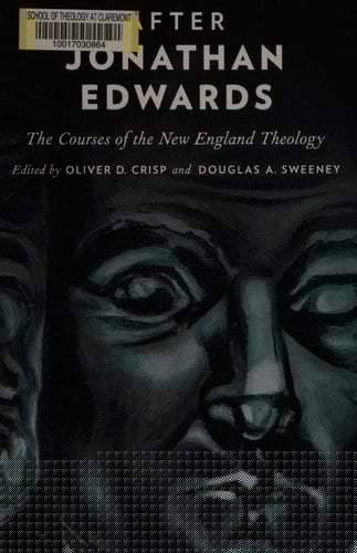 After Jonathan Edwards: The Courses of the New England Theology