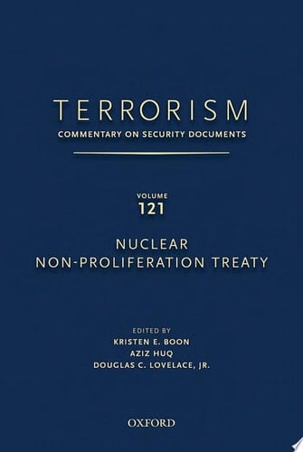 Nuclear Non-Proliferation Treaty, Vol. 121 (Terrorism: Commentary on Security Documents)