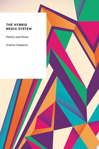 The Hybrid Media System: Politics and Power (Oxford Studies in Digital Politics)