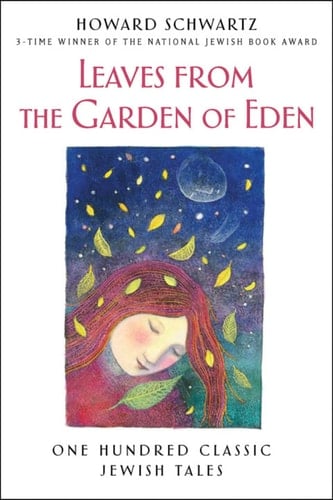 LEAVES FROM THE GARDEN OF EDEN C: One Hundred Classic Jewish Tales