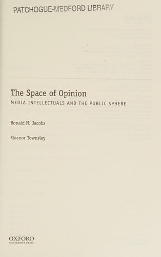 SPACE OF OPINION P: Media Intellectuals and the Public Sphere