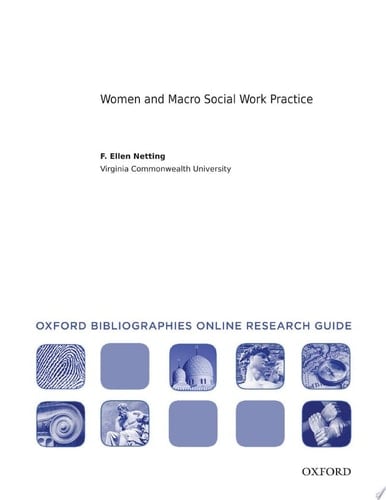 Women and Macro Social Work Practice: Oxford Bibliographies Online Research Guide (Oxford Bibliographies Online Research Guides)