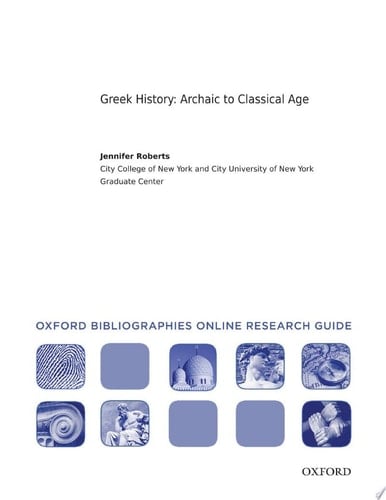 Greek History : Archaic to Classical Age: Oxford Bibliographies Online Research Guide