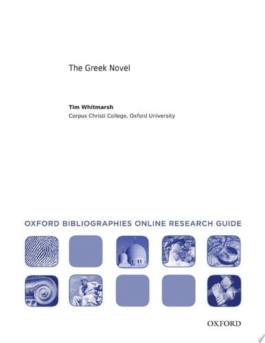The Greek Novel: Oxford Bibliographies Online Research Guide (Oxford Bibliographies Online Research Guides)