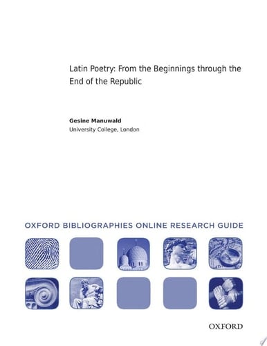 Latin Poetry : From the Beginnings through the End of the Republic