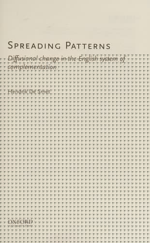 Spreading Patterns: Diffusional Change in the English System of Complementation (Oxford Studies in the History of English)