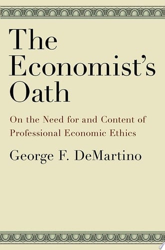 The Economist's Oath: On the Need for and Content of Professional Economic Ethics