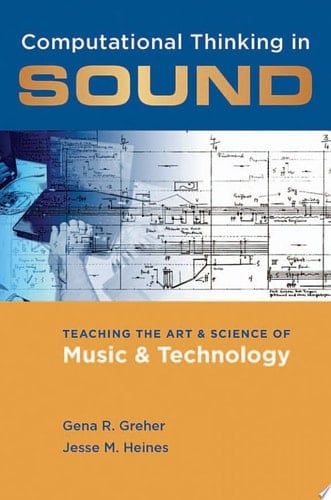 Computational Thinking in Sound: Teaching the Art and Science of Music and Technology