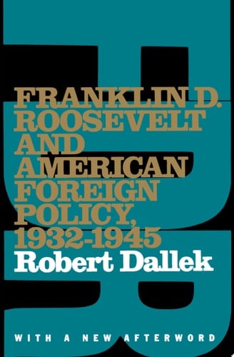 Franklin D. Roosevelt and American Foreign Policy, 1932-1945: With a New Afterword (Oxford Paperbacks)