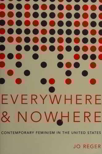 Everywhere and Nowhere: The State of Contemporary Feminism in the United States