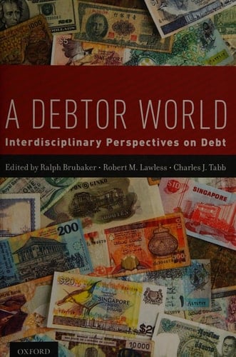 A Debtor World: Interdisciplinary Perspectives on Debt
