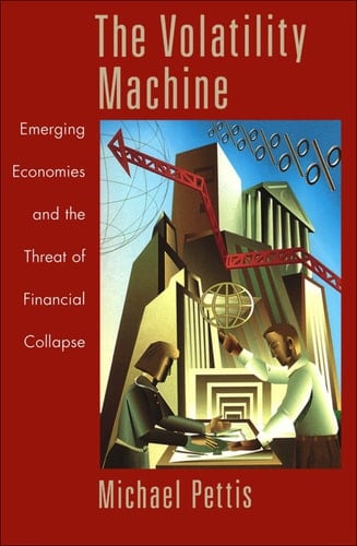 The Volatility Machine: Emerging Economics and the Threat of Financial Collapse