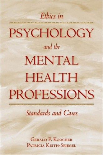 Ethics in Psychology and the Mental Health Professions: Standards and Cases (Oxford Textbooks in Clinical Psychology)