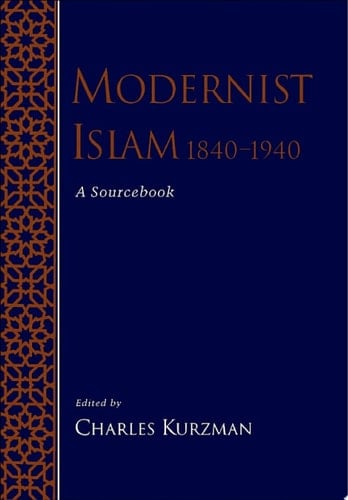 Modernist Islam, 1840-1940: A Sourcebook