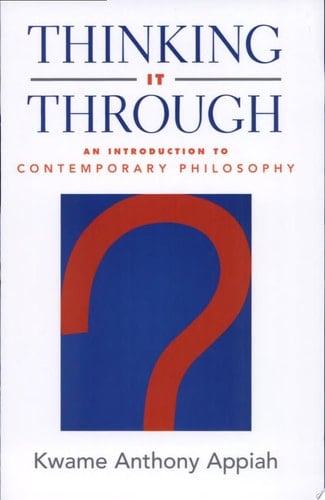 Thinking It Through: An Introduction to Contemporary Philosophy