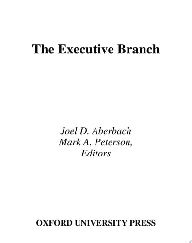 The Executive Branch: The Executive Branch The Executive Branch (Institutions of American Democracy)