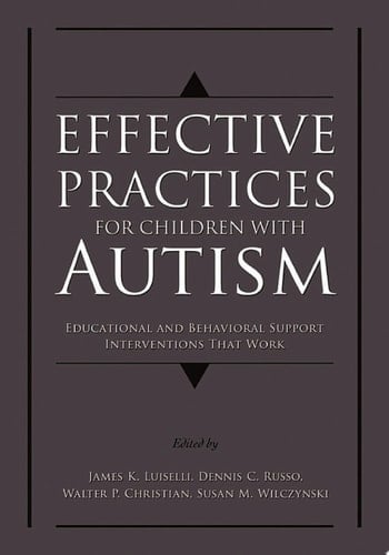 Effective Practices for Children with Autism: Educational and Behavior Support Interventions that Work
