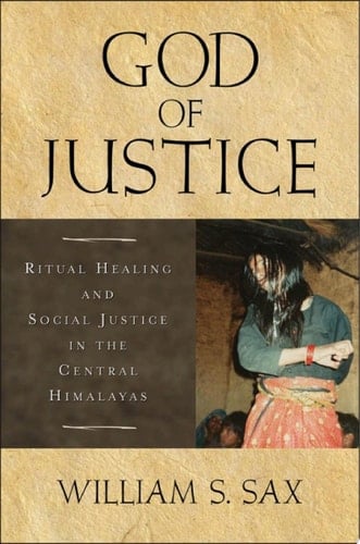 GOD JUST RITU HEAL SOC JUST CENT HIMAL C: Ritual Healing and Social Justice in the Central Himalayas