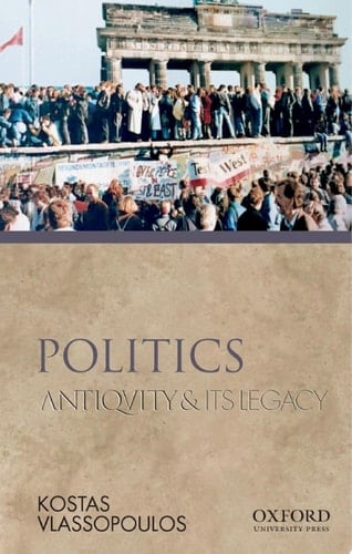Politics: Antiquity and Its Legacy