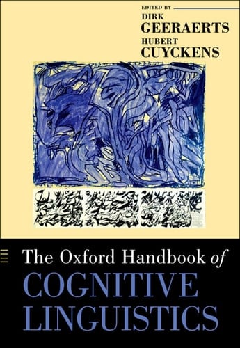 The Oxford Handbook of Cognitive Linguistics (Oxford Handbooks)