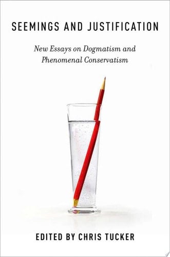 Seemings and Justification: New Essays on Dogmatism and Phenomenal Conservatism