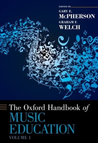 The Oxford Handbook of Music Education, Volume 1 (Oxford Handbooks)