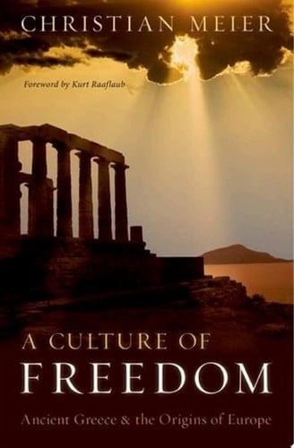 A Culture of Freedom: Ancient Greece and the Origins of Europe