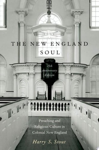 New England Soul: Preaching and Religious Culture in Colonial New England