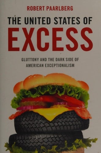 The United States of Excess: Gluttony and the Dark Side of American Exceptionalism