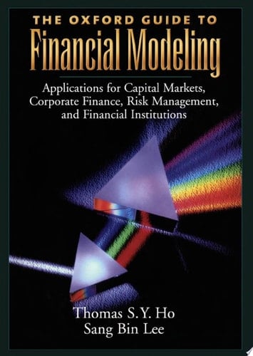 OXF GUIDE FIN MODELING APPLICATIONS C: Applications for Capital Markets, Corporate Finance, Risk Management and Financial Institutions