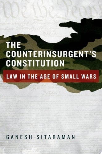 Counterinsurgent's Constitution: Law in the Age of Small Wars