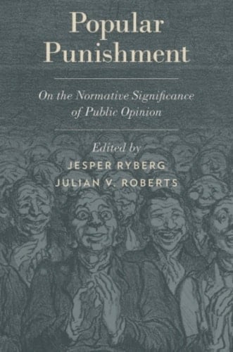 POPULAR PUNISHMENT SPTP C: On the Normative Significance of Public Opinion (Studies in Penal Theory and Philosophy)