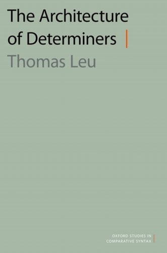 The Architecture of Determiners (Oxford Studies in Comparative Syntax)