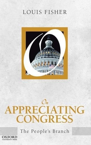 On Appreciating Congress: The People's Branch (On Politics)